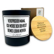 Duftkerze mit Spruch – Versprochen Mama, ich werde dich den Rest deines Lebens nerven. – Geschenk für Mama, Muttertag, handgemachte Sojakerze im Glas, nachhaltig, optional mit personalisiertem Bambusdeckel