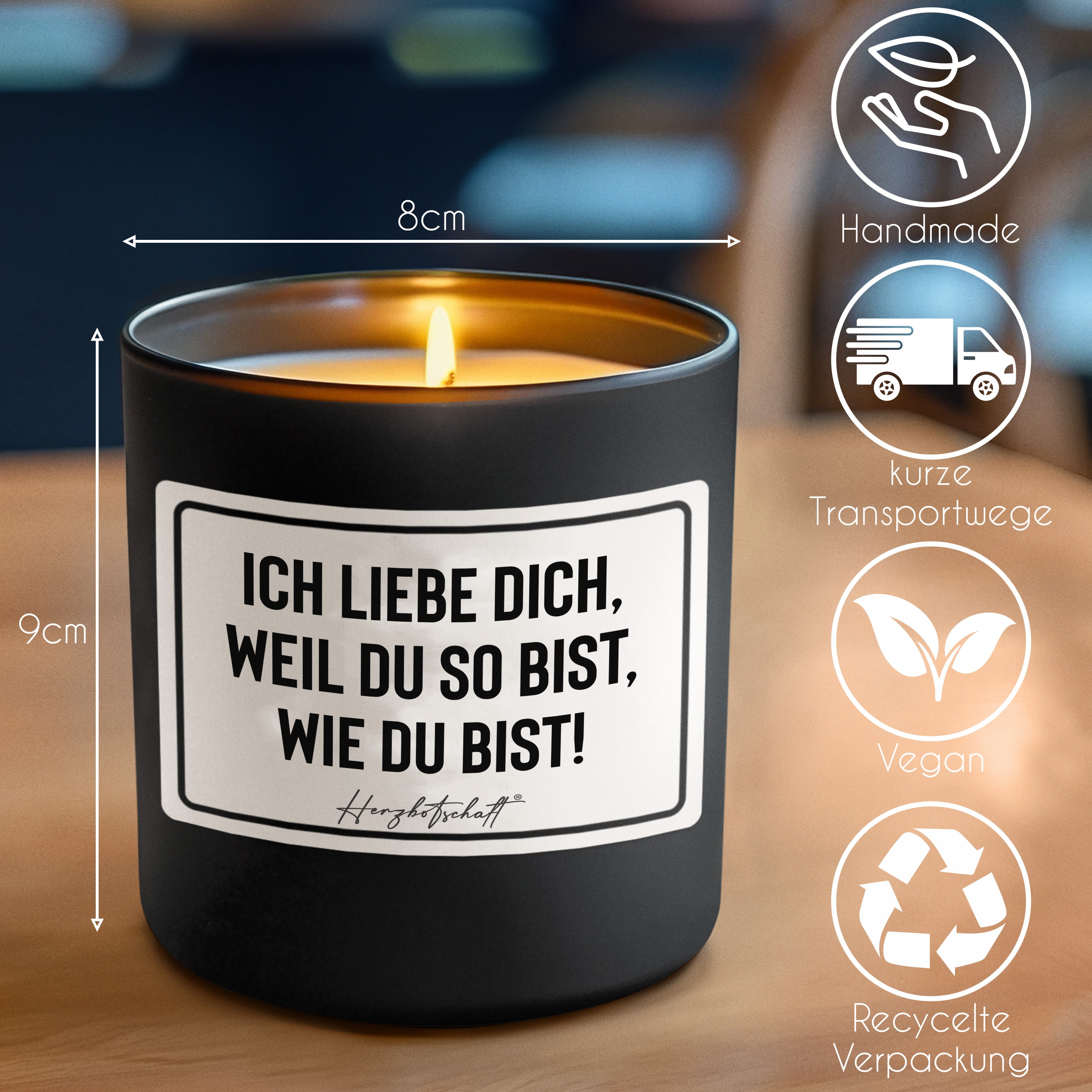 Duftkerze mit Spruch – Ich liebe dich, weil du so bist, wie du bist! – originelles Geschenk, handgemachte Sojakerze im Glas, nachhaltig, optional mit personalisiertem Bambusdeckel