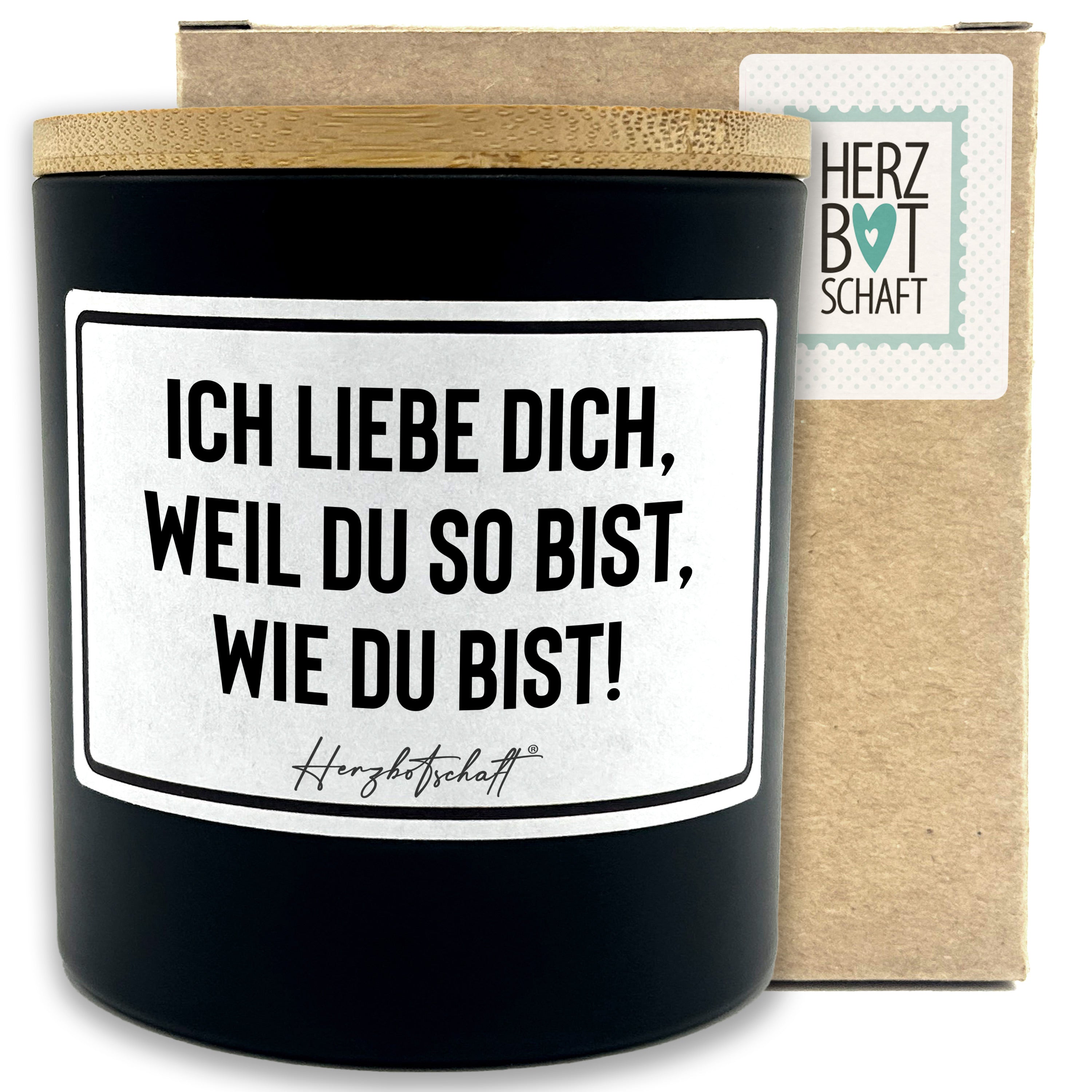 Duftkerze mit Spruch – Ich liebe dich, weil du so bist, wie du bist! – originelles Geschenk, handgemachte Sojakerze im Glas, nachhaltig, optional mit personalisiertem Bambusdeckel