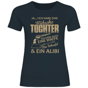 Damen T-Shirt mit Motiv | Ja, ich habe eine hübsche Tochter | Farbwahl |