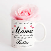 Tasse mit Motiv - Ich bin stolze Mama einer wahnsinnig fantastischen Tochter