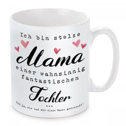 Tasse mit Motiv - Ich bin stolze Mama einer wahnsinnig fantastischen Tochter