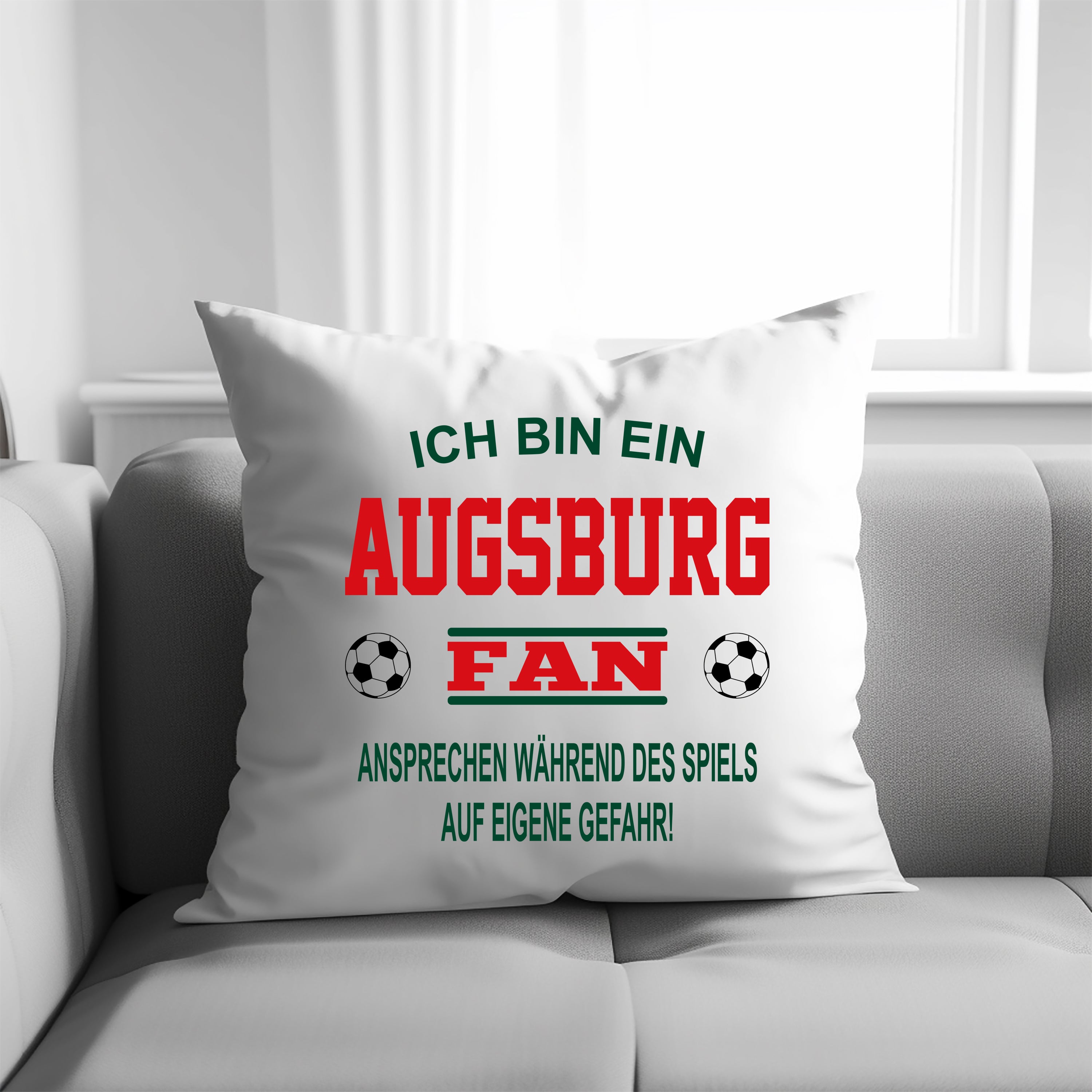 Fussball Kissen | Ich bin ein Augsburg Fan - Ansprechen während des Spiels auf eigene Gefahr | Dekokissen für Fußballfans