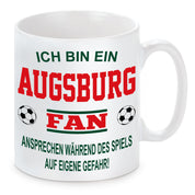 Fussball Tasse | Ich bin ein Augsburg Fan - Ansprechen während des Spiels auf eigene Gefahr | Keramiktasse für Fußballfans