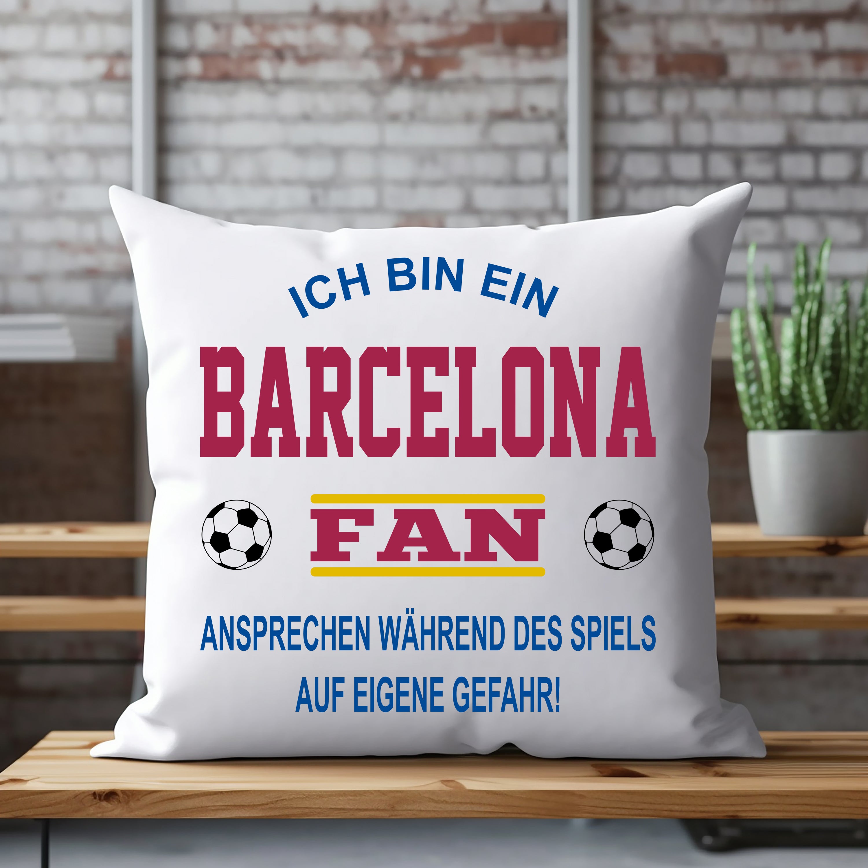 Fussball Kissen | Ich bin ein Barcelona Fan - Ansprechen während des Spiels auf eigene Gefahr | Dekokissen für Fußballfans
