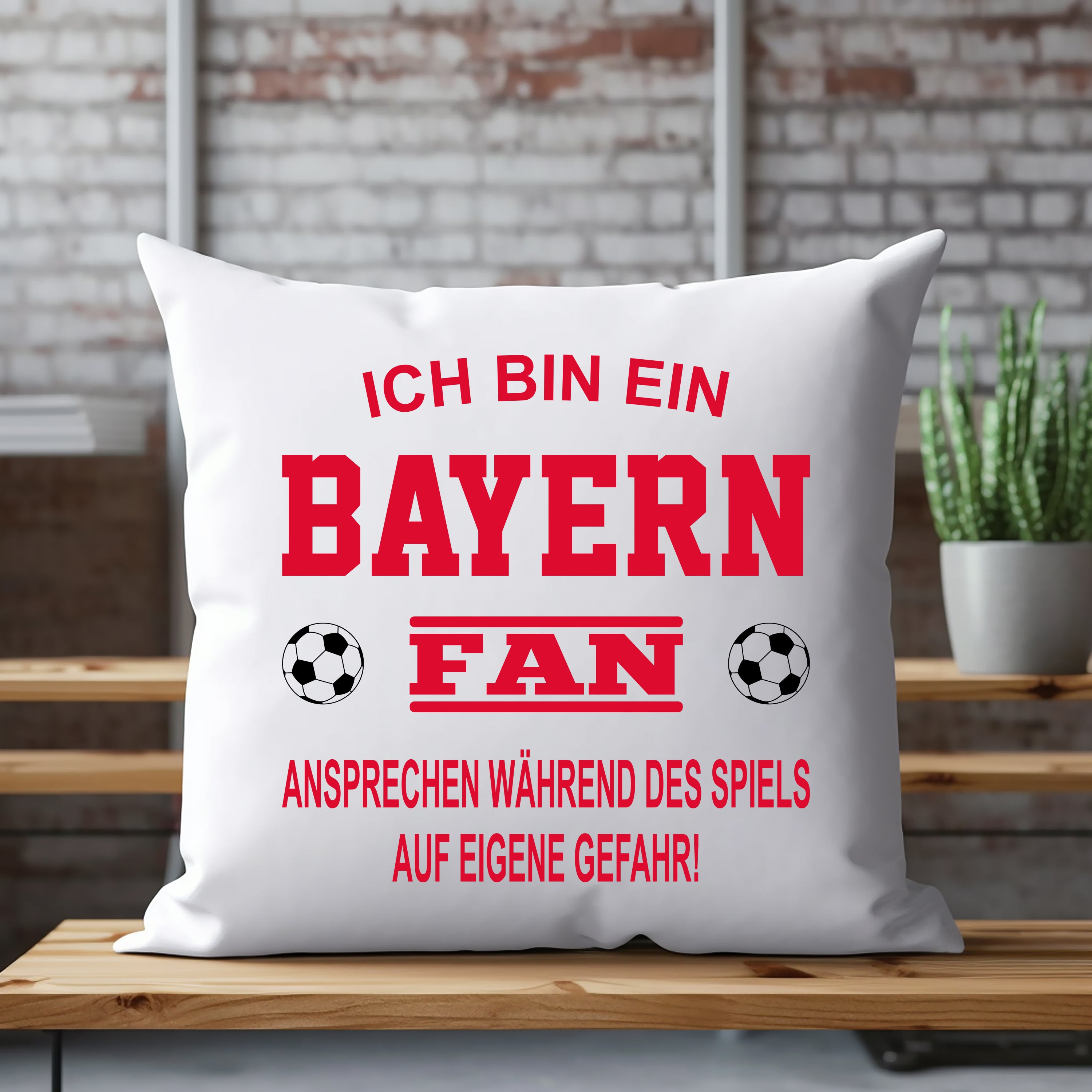 Fussball Kissen | Ich bin ein Bayern Fan - Ansprechen während des Spiels auf eigene Gefahr | Dekokissen für Fußballfans