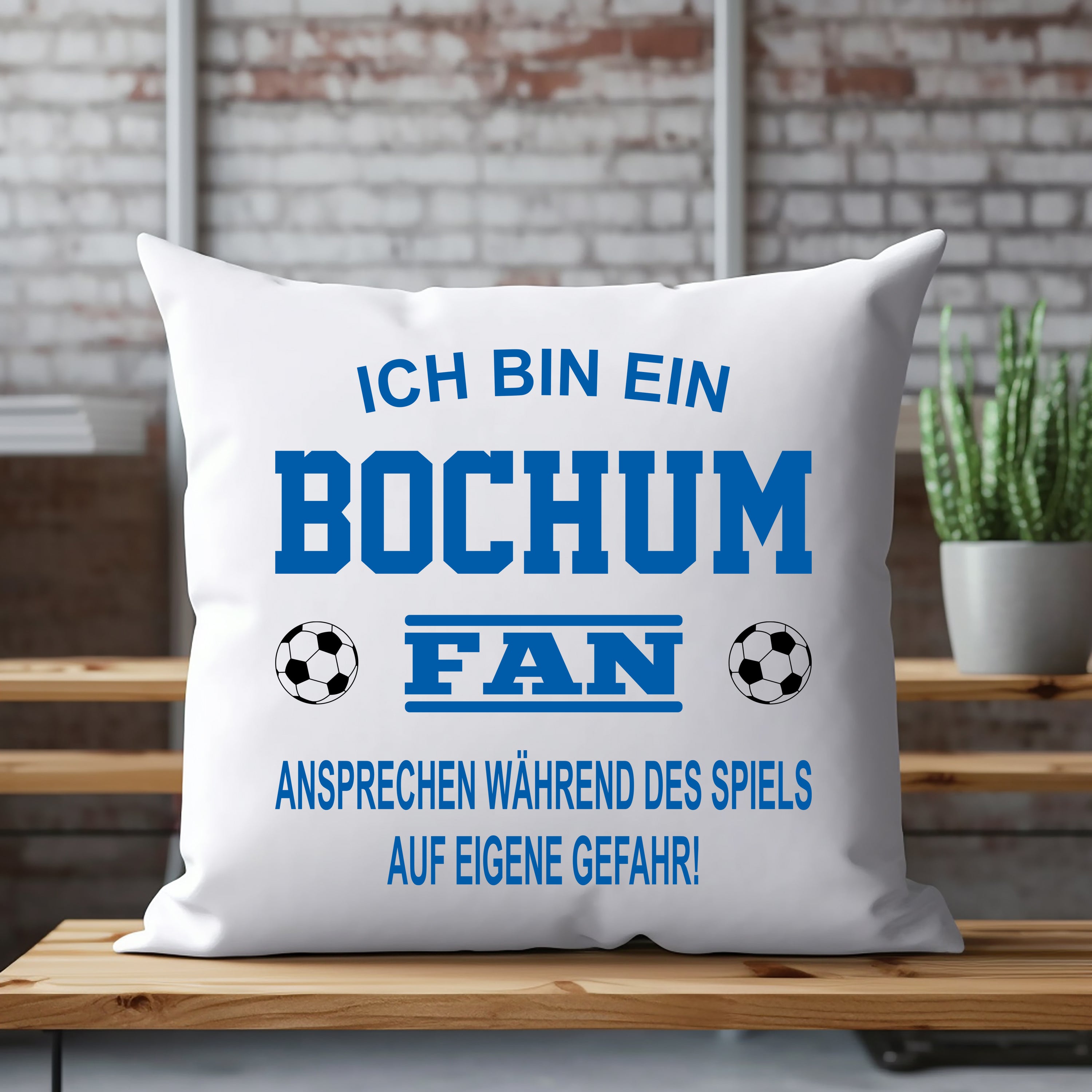 Fussball Kissen | Ich bin ein Bochum Fan - Ansprechen während des Spiels auf eigene Gefahr | Dekokissen für Fußballfans