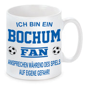 Fussball Tasse | Ich bin ein Bochum Fan - Ansprechen während des Spiels auf eigene Gefahr | Keramiktasse für Fußballfans