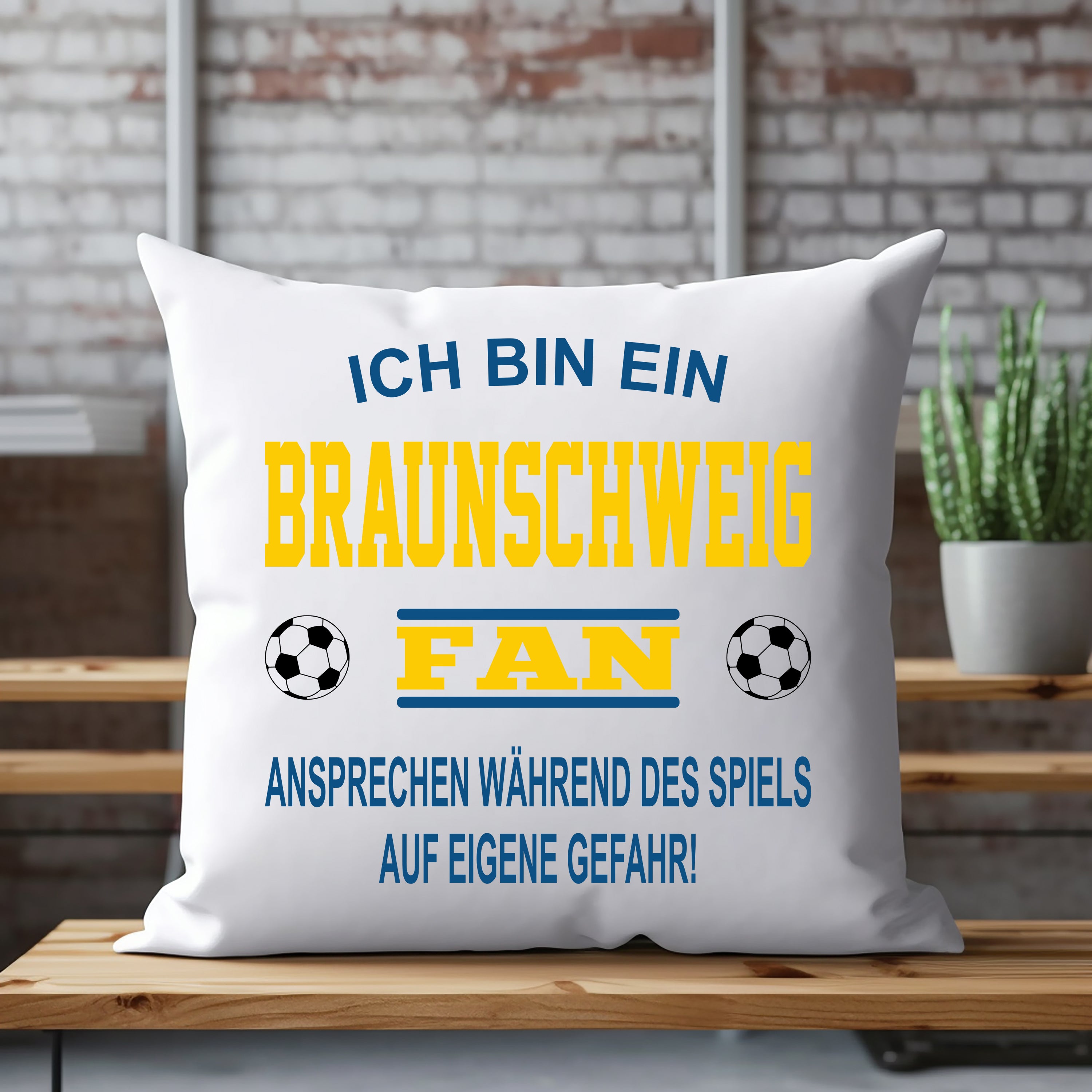 Fussball Kissen | Ich bin ein Braunschweig Fan - Ansprechen während des Spiels auf eigene Gefahr | Dekokissen für Fußballfans