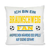 Fussball Kissen | Ich bin ein Braunschweig Fan - Ansprechen während des Spiels auf eigene Gefahr | Dekokissen für Fußballfans