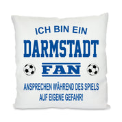 Fussball Kissen | Ich bin ein Darmstadt Fan - Ansprechen während des Spiels auf eigene Gefahr | Dekokissen für Fußballfans