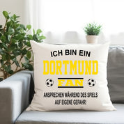 Fussball Kissen | Ich bin ein Dortmund Fan - Ansprechen während des Spiels auf eigene Gefahr | Dekokissen für Fußballfans