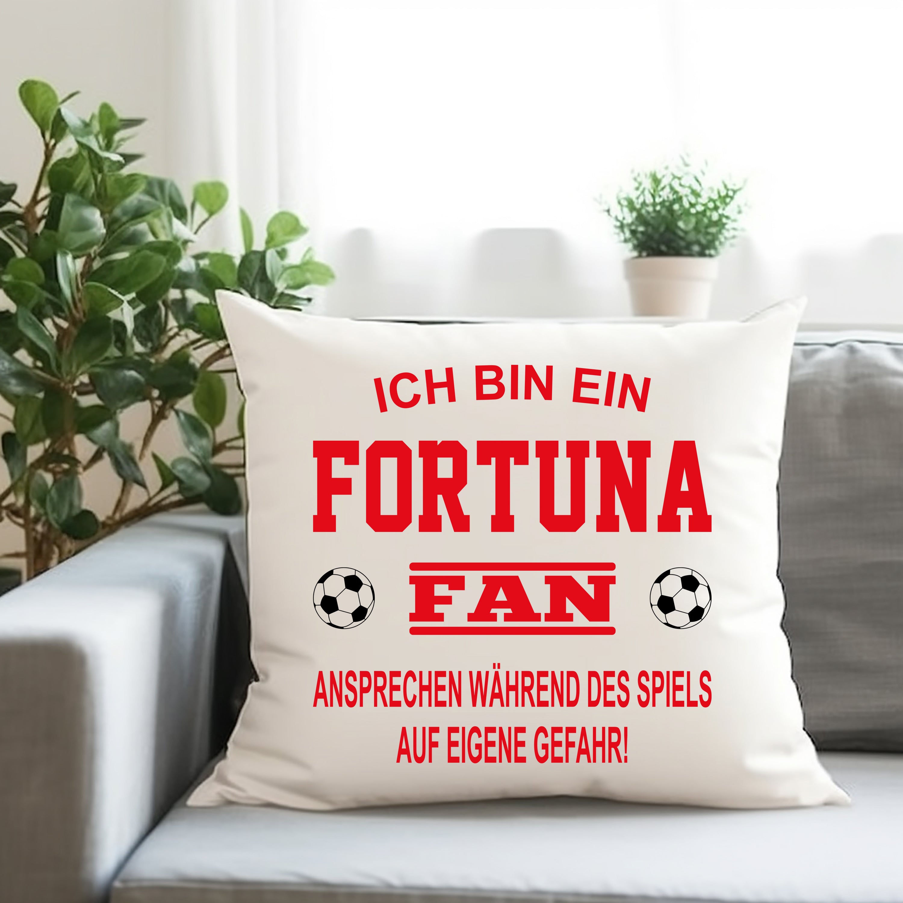 Fussball Kissen | Ich bin ein Fortuna Fan - Ansprechen während des Spiels auf eigene Gefahr | Dekokissen für Fußballfans