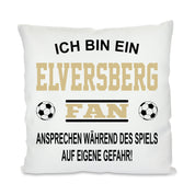 Fussball Kissen | Ich bin ein Elversberg Fan - Ansprechen während des Spiels auf eigene Gefahr | Dekokissen für Fußballfans