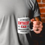 Fussball Tasse | Ich bin ein Eintracht Fan - Ansprechen während des Spiels auf eigene Gefahr | Keramiktasse für Fußballfans