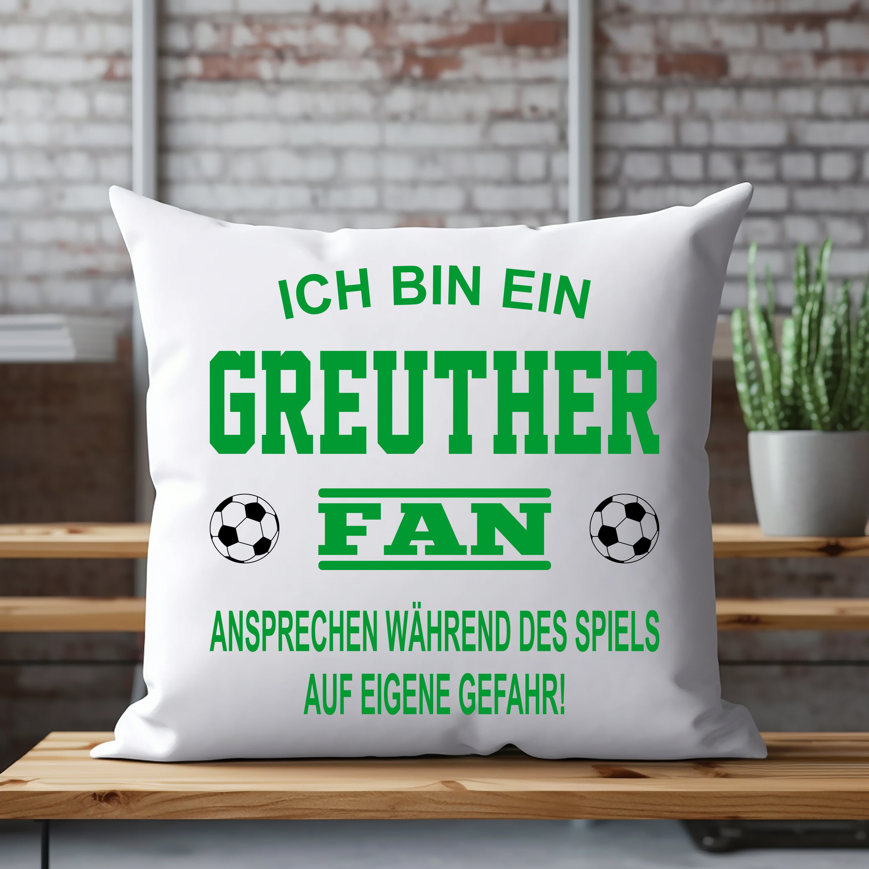 Fussball Kissen | Ich bin ein Greuther Fan - Ansprechen während des Spiels auf eigene Gefahr | Dekokissen für Fußballfans