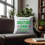 Fussball Kissen | Ich bin ein Greuther Fan - Ansprechen während des Spiels auf eigene Gefahr | Dekokissen für Fußballfans