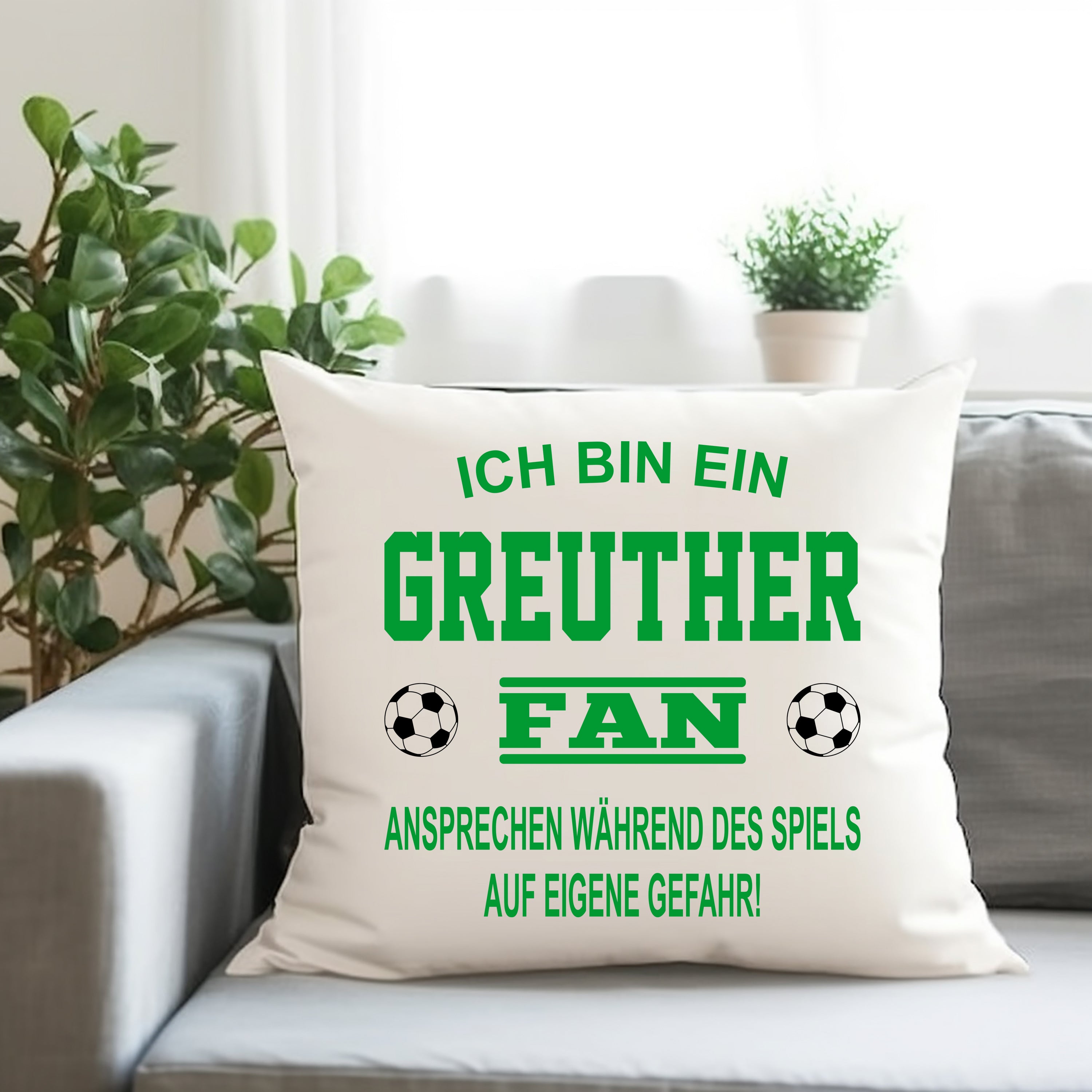 Fussball Kissen | Ich bin ein Greuther Fan - Ansprechen während des Spiels auf eigene Gefahr | Dekokissen für Fußballfans