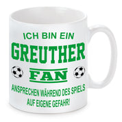 Fussball Tasse | Ich bin ein Greuther Fan - Ansprechen während des Spiels auf eigene Gefahr | Keramiktasse für Fußballfans