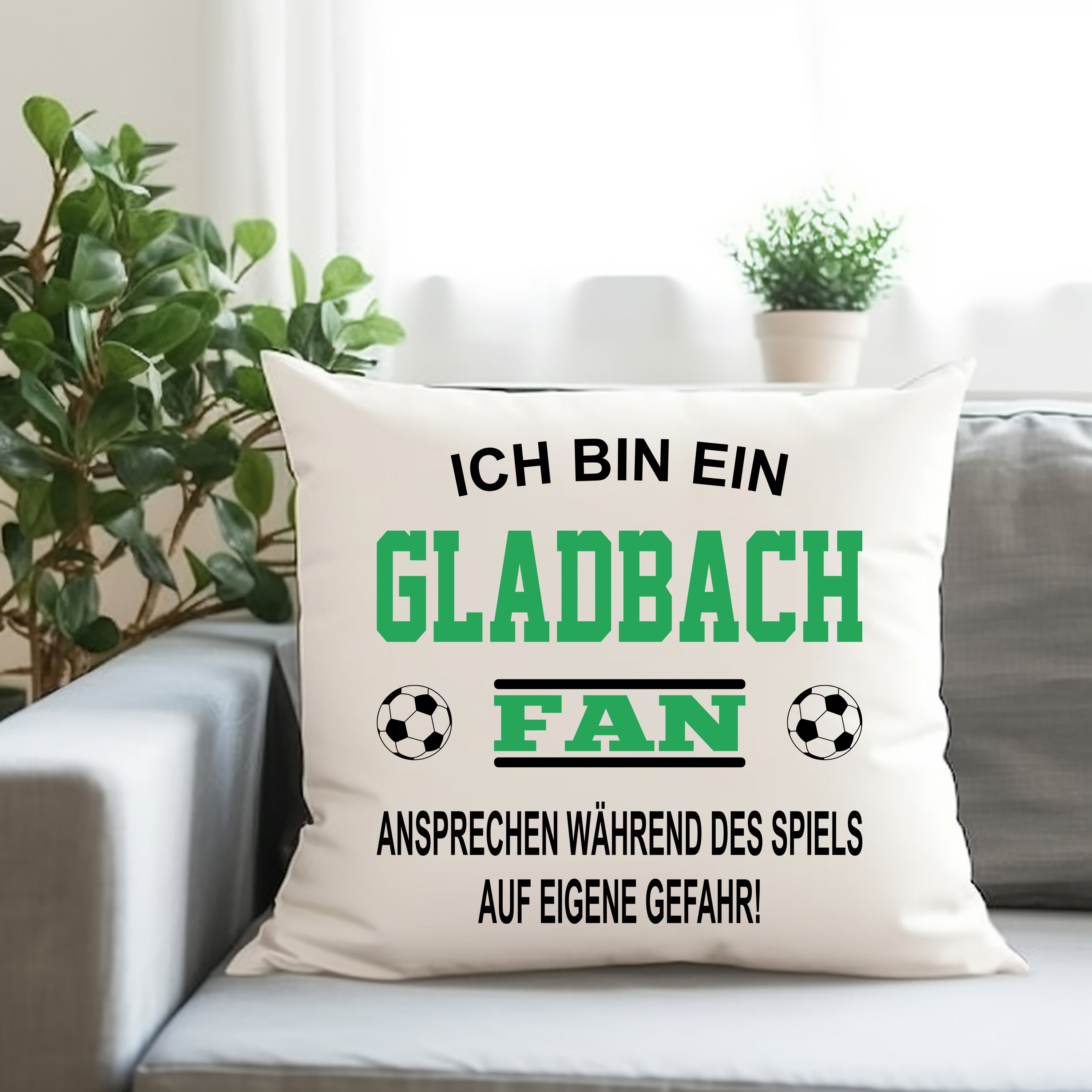 Fussball Kissen | Ich bin ein Gladbach Fan - Ansprechen während des Spiels auf eigene Gefahr | Dekokissen für Fußballfans