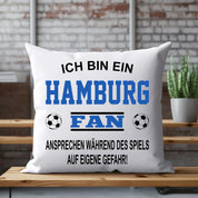 Fussball Kissen | Ich bin ein Hamburg Fan - Ansprechen während des Spiels auf eigene Gefahr | Dekokissen für Fußballfans