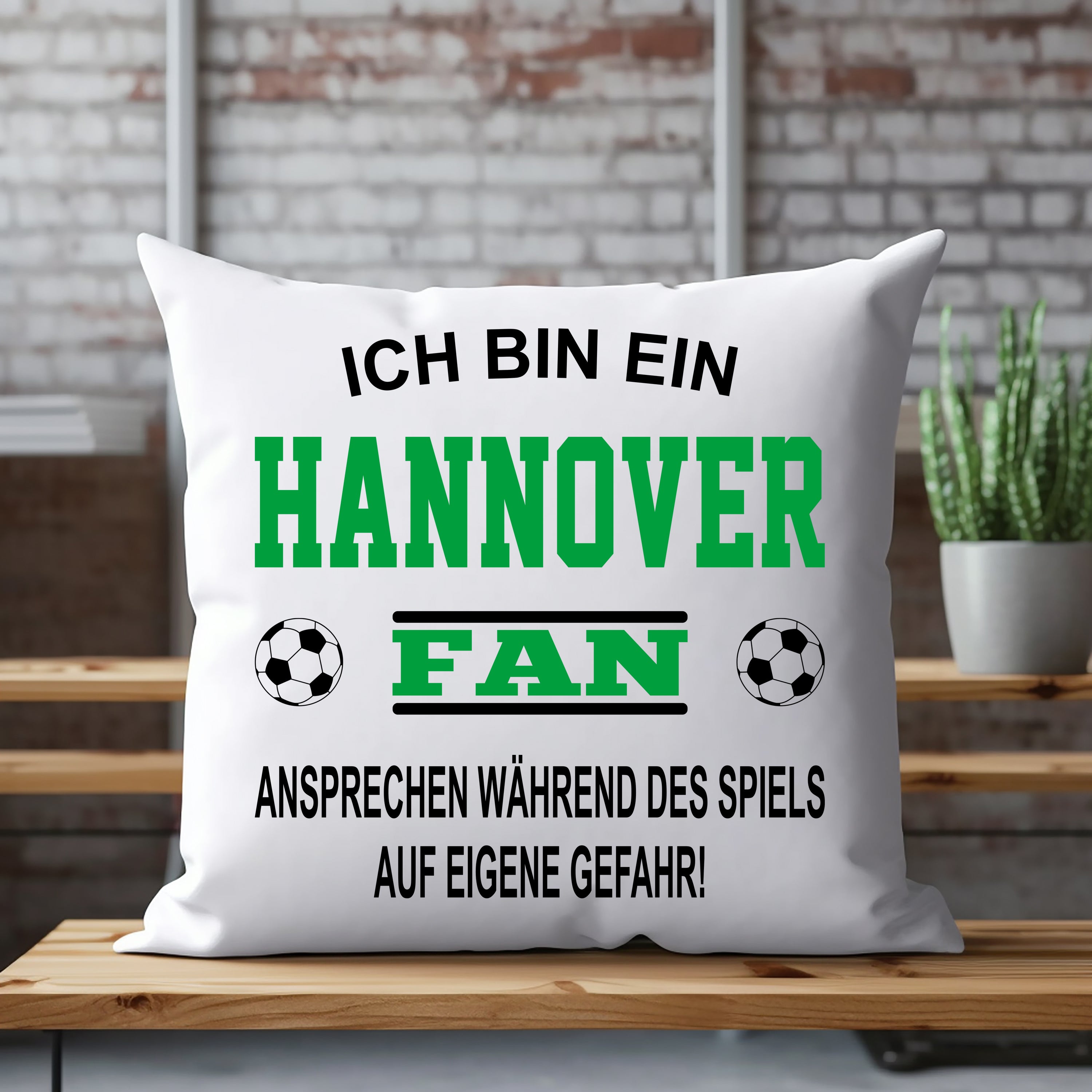 Fussball Kissen | Ich bin ein Hannover Fan - Ansprechen während des Spiels auf eigene Gefahr | Dekokissen für Fußballfans