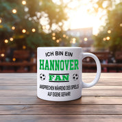 Fussball Tasse | Ich bin ein Hannover Fan - Ansprechen während des Spiels auf eigene Gefahr | Keramiktasse für Fußballfans