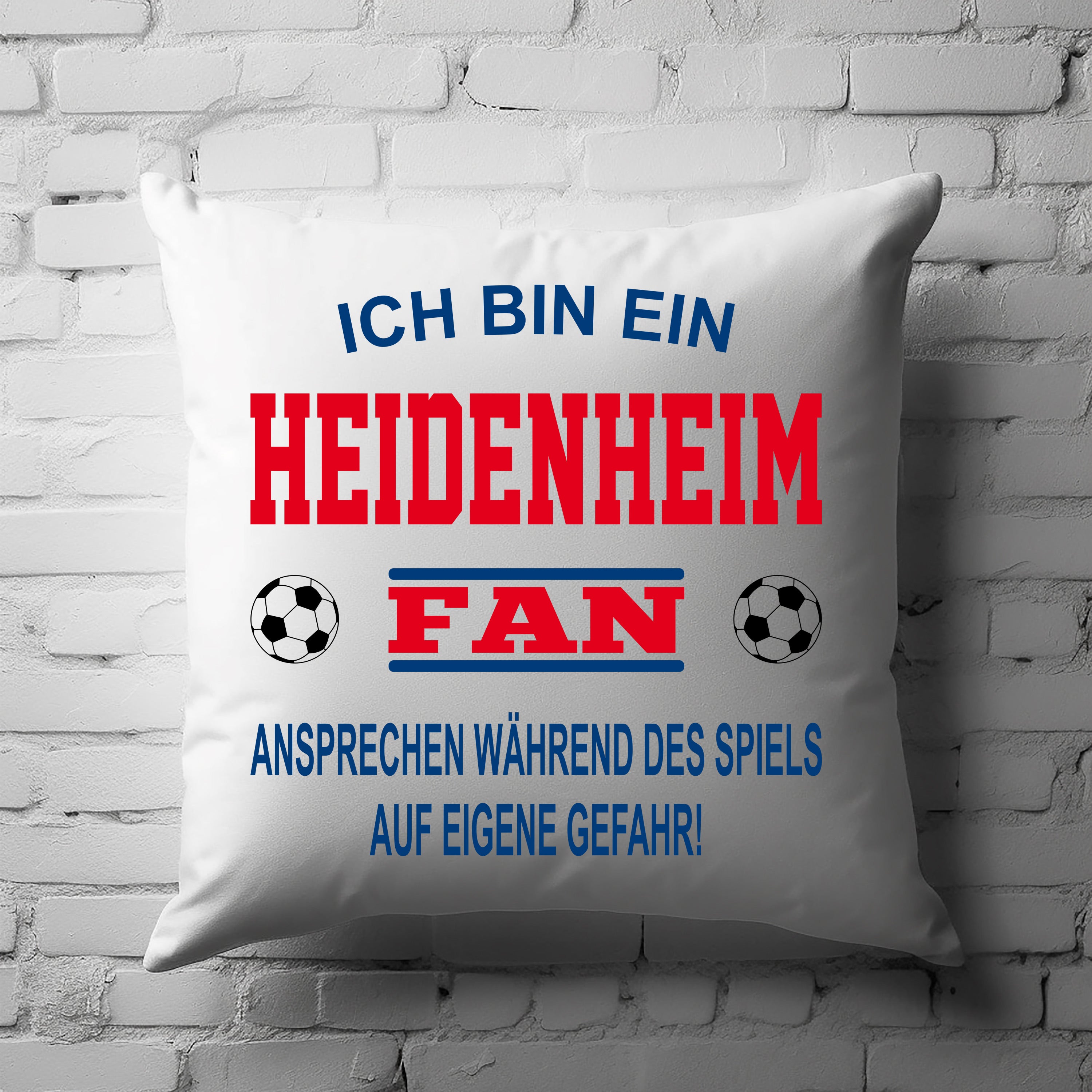 Fussball Kissen | Ich bin ein Heidenheim Fan - Ansprechen während des Spiels auf eigene Gefahr | Dekokissen für Fußballfans