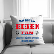 Fussball Kissen | Ich bin ein Heidenheim Fan - Ansprechen während des Spiels auf eigene Gefahr | Dekokissen für Fußballfans