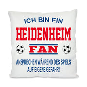 Fussball Kissen | Ich bin ein Heidenheim Fan - Ansprechen während des Spiels auf eigene Gefahr | Dekokissen für Fußballfans