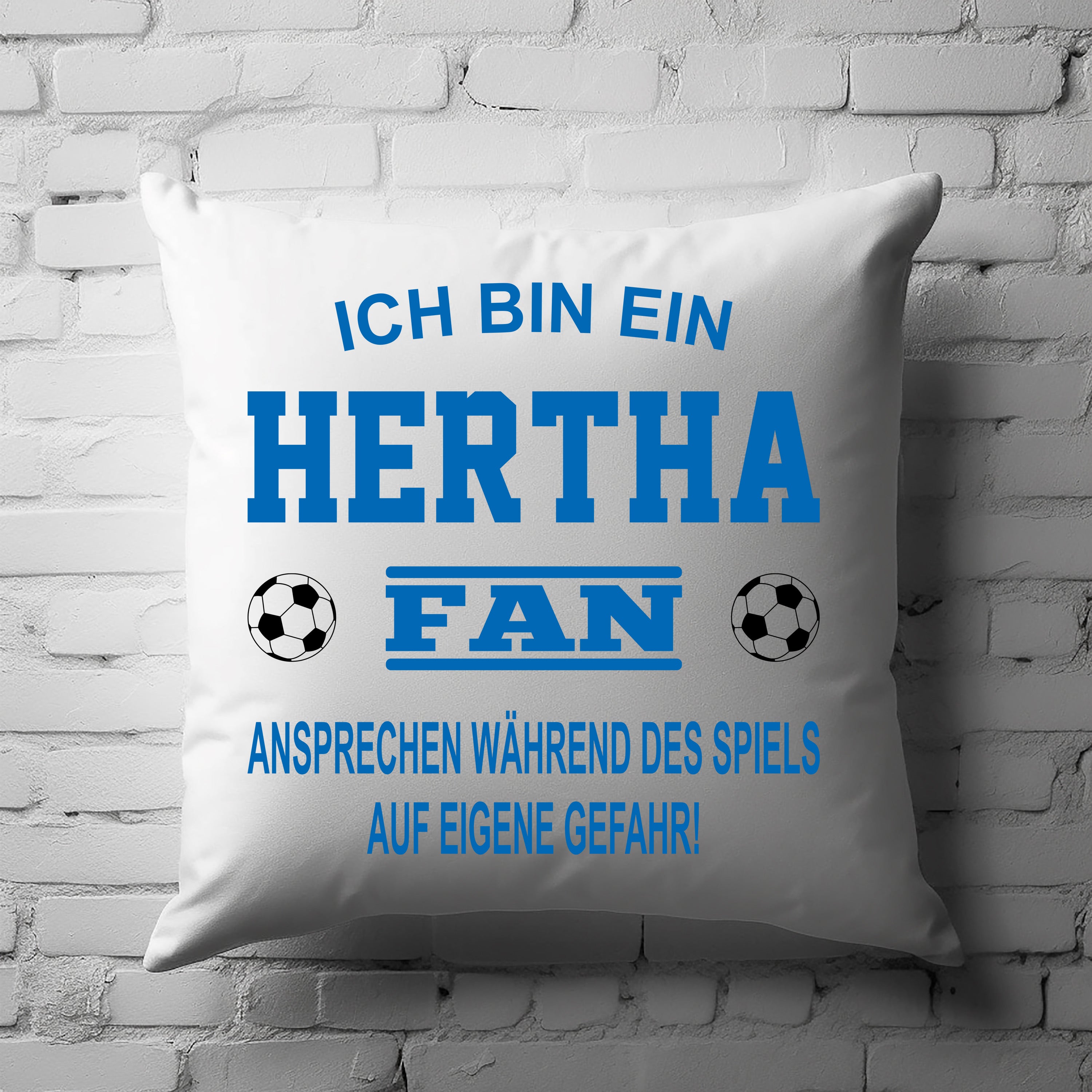 Fussball Kissen | Ich bin ein Hertha Fan - Ansprechen während des Spiels auf eigene Gefahr | Dekokissen für Fußballfans