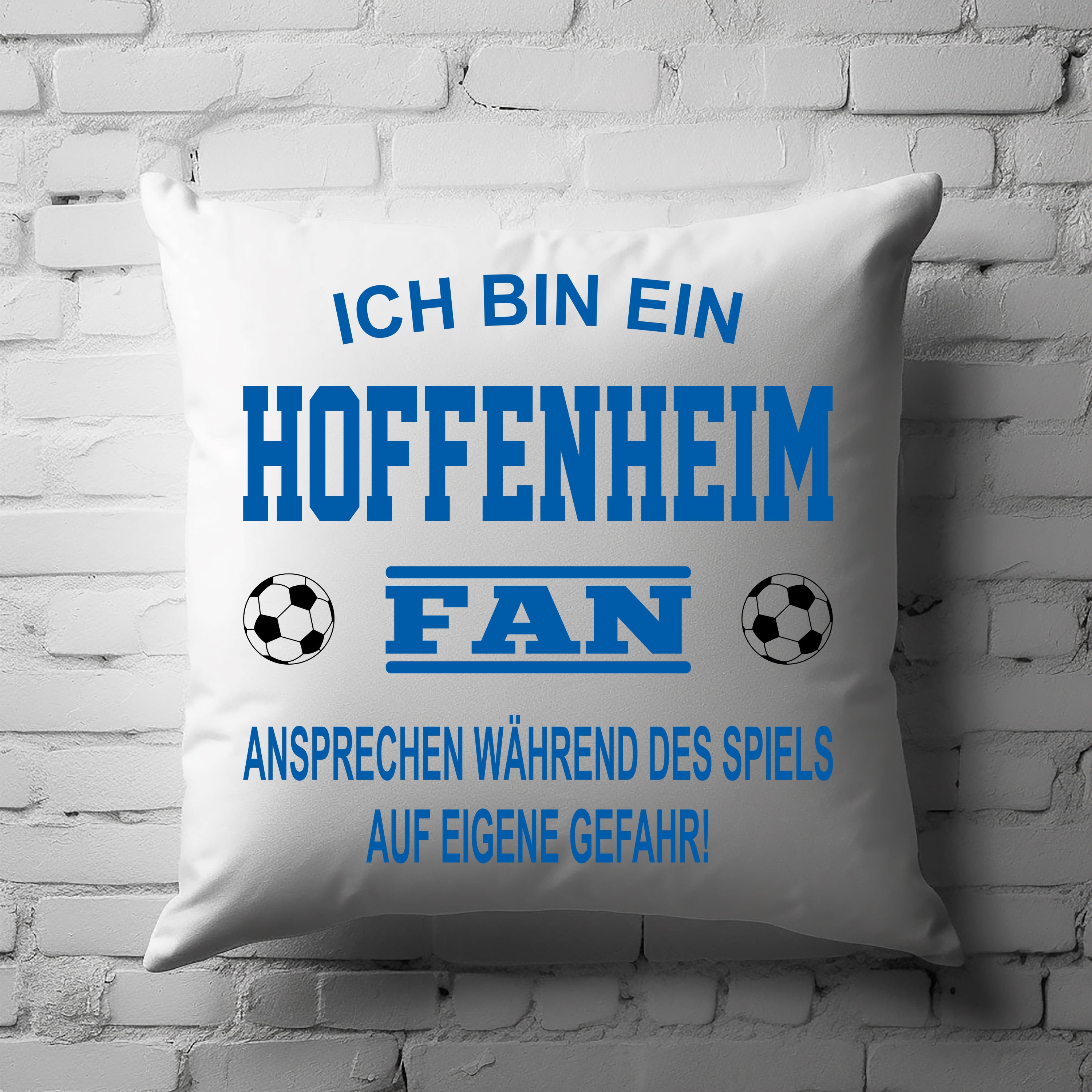 Fussball Kissen | Ich bin ein Hoffenheim Fan - Ansprechen während des Spiels auf eigene Gefahr | Dekokissen für Fußballfans