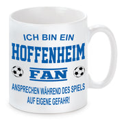 Fussball Tasse | Ich bin ein Hoffenheim Fan - Ansprechen während des Spiels auf eigene Gefahr | Keramiktasse für Fußballfans