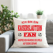 Fussball Kissen | Ich bin ein Kaiserslautern Fan - Ansprechen während des Spiels auf eigene Gefahr | Dekokissen für Fußballfans