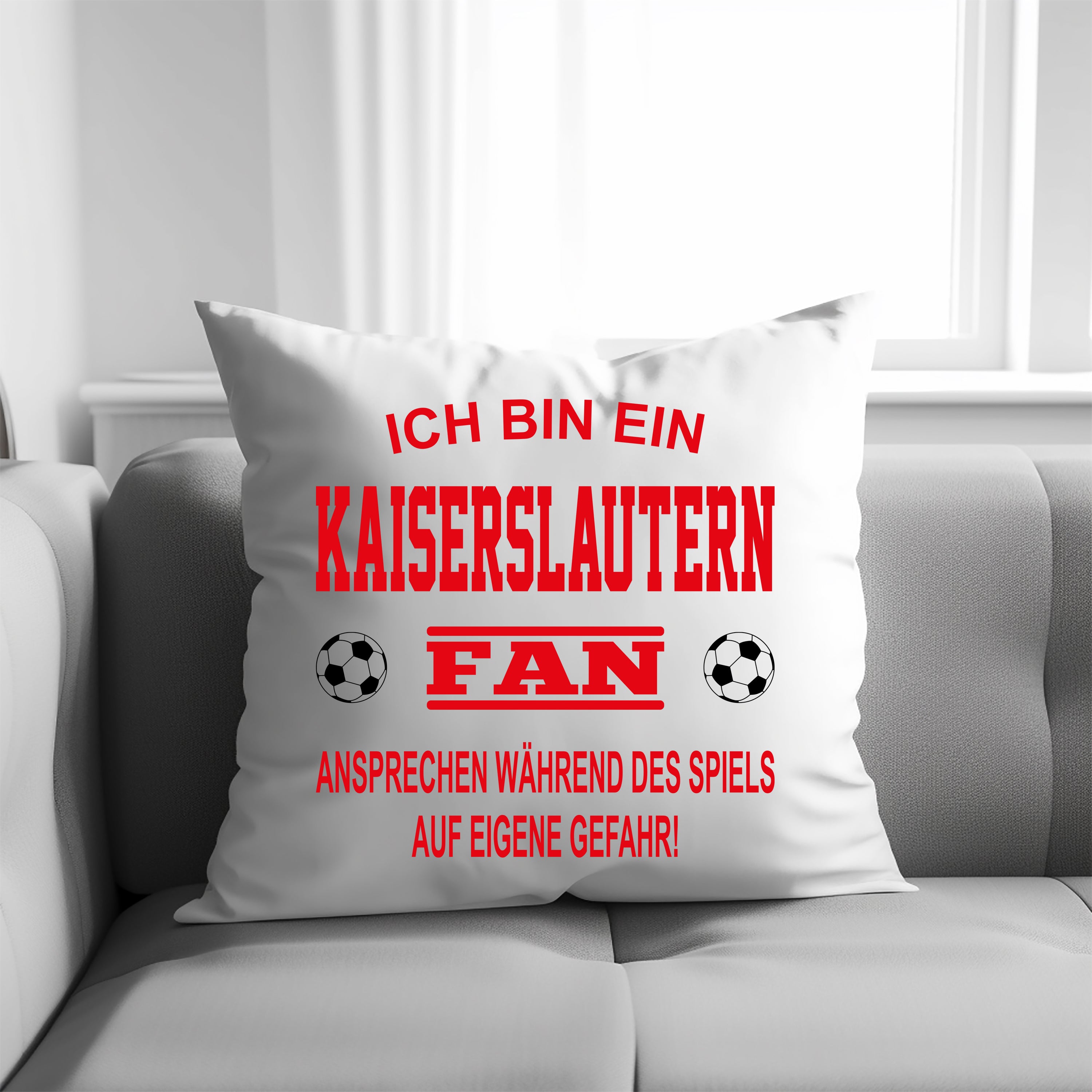 Fussball Kissen | Ich bin ein Kaiserslautern Fan - Ansprechen während des Spiels auf eigene Gefahr | Dekokissen für Fußballfans