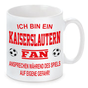 Fussball Tasse | Ich bin ein Kaiserslautern Fan - Ansprechen während des Spiels auf eigene Gefahr | Keramiktasse für Fußballfans