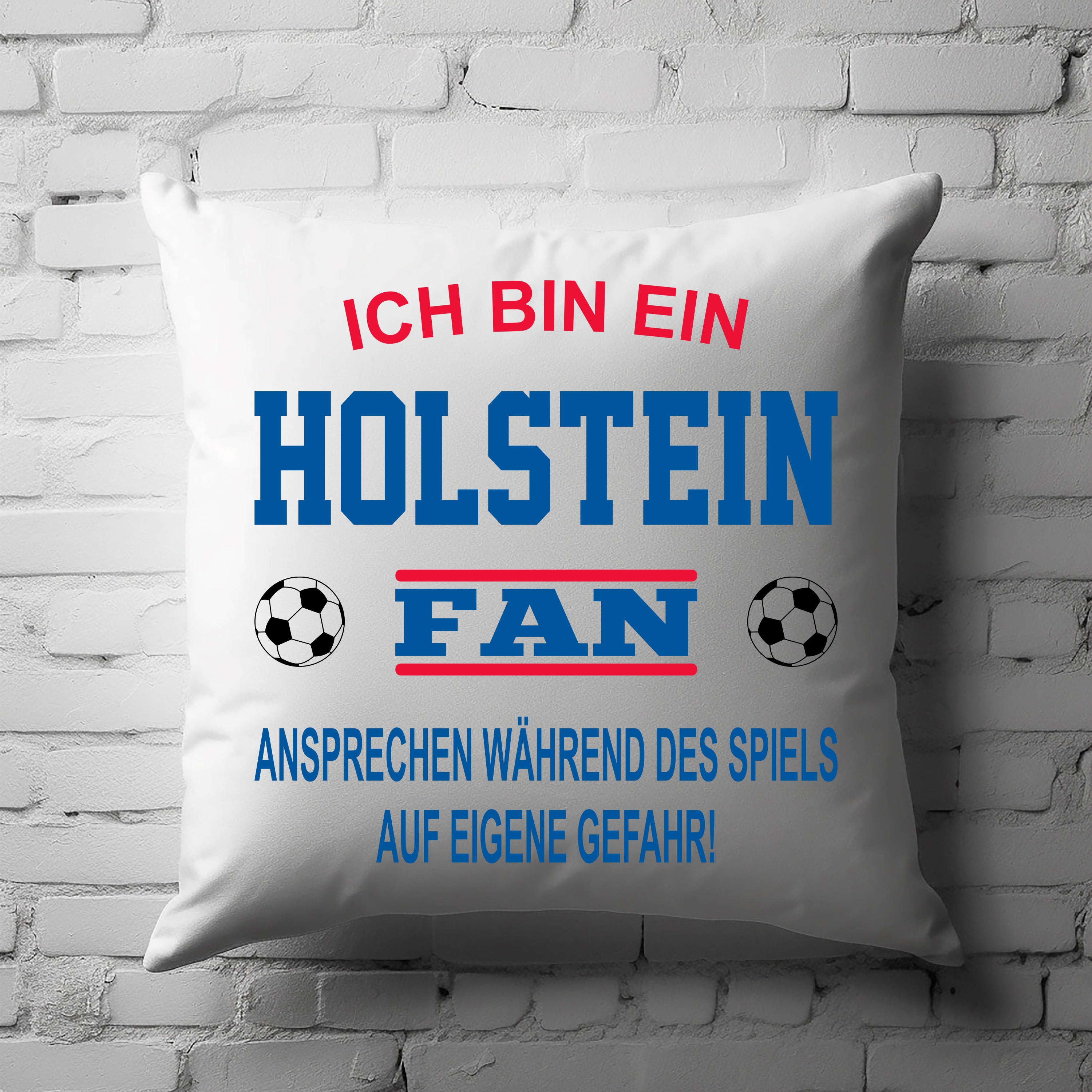 Fussball Kissen | Ich bin ein Holstein Fan - Ansprechen während des Spiels auf eigene Gefahr | Dekokissen für Fußballfans