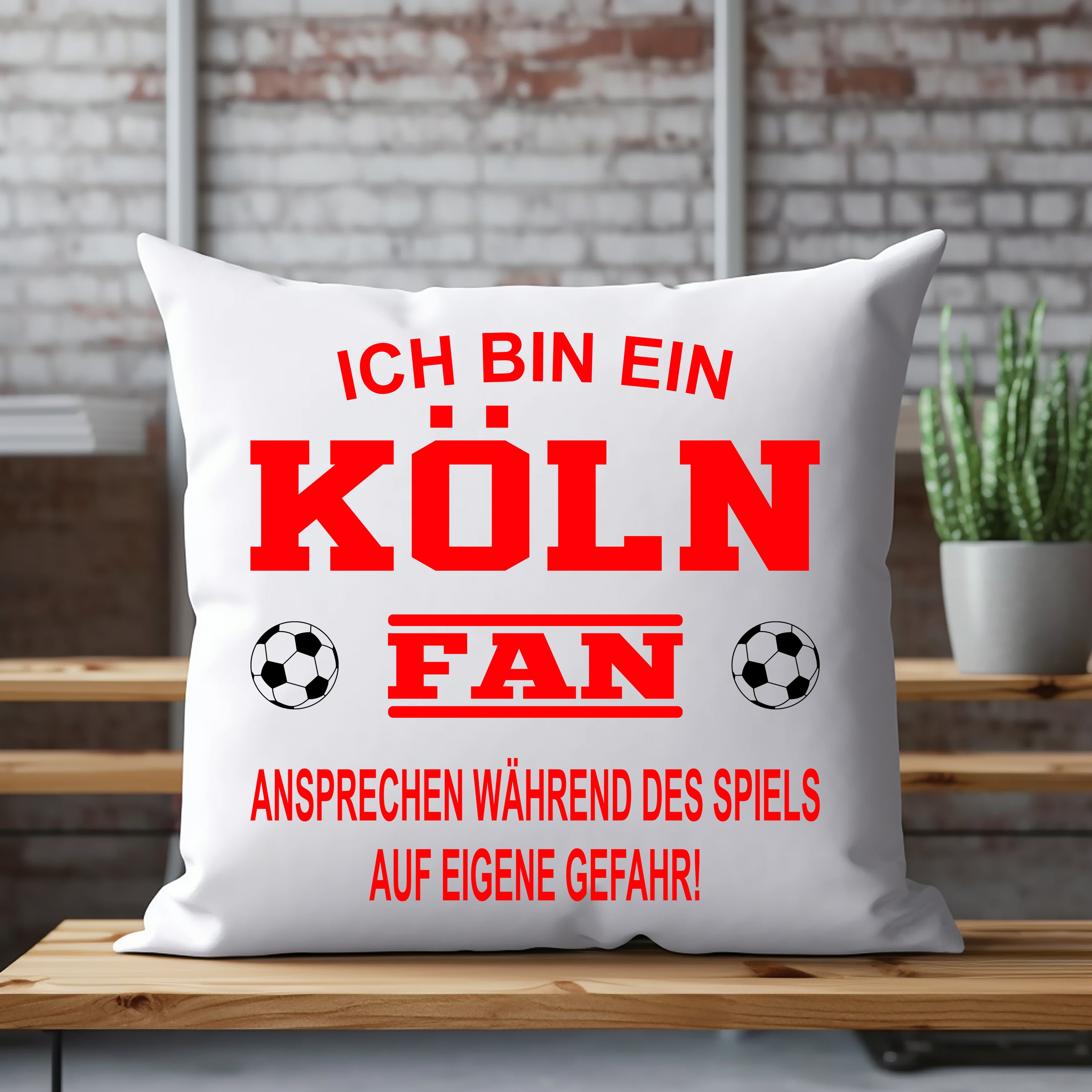 Fussball Kissen | Ich bin ein Köln Fan - Ansprechen während des Spiels auf eigene Gefahr | Dekokissen für Fußballfans