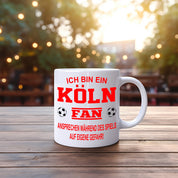 Fussball Tasse | Ich bin ein Köln Fan - Ansprechen während des Spiels auf eigene Gefahr | Keramiktasse für Fußballfans