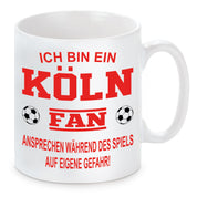 Fussball Tasse | Ich bin ein Köln Fan - Ansprechen während des Spiels auf eigene Gefahr | Keramiktasse für Fußballfans