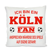 Fussball Kissen | Ich bin ein Köln Fan - Ansprechen während des Spiels auf eigene Gefahr | Dekokissen für Fußballfans