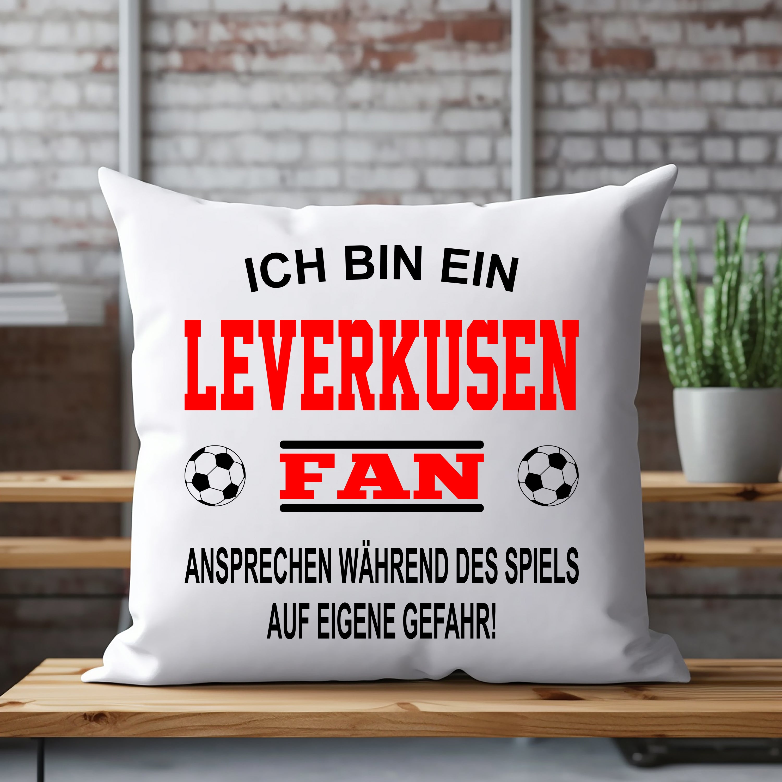 Fussball Kissen | Ich bin ein Leverkusen Fan - Ansprechen während des Spiels auf eigene Gefahr | Dekokissen für Fußballfans