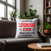 Fussball Kissen | Ich bin ein Leverkusen Fan - Ansprechen während des Spiels auf eigene Gefahr | Dekokissen für Fußballfans