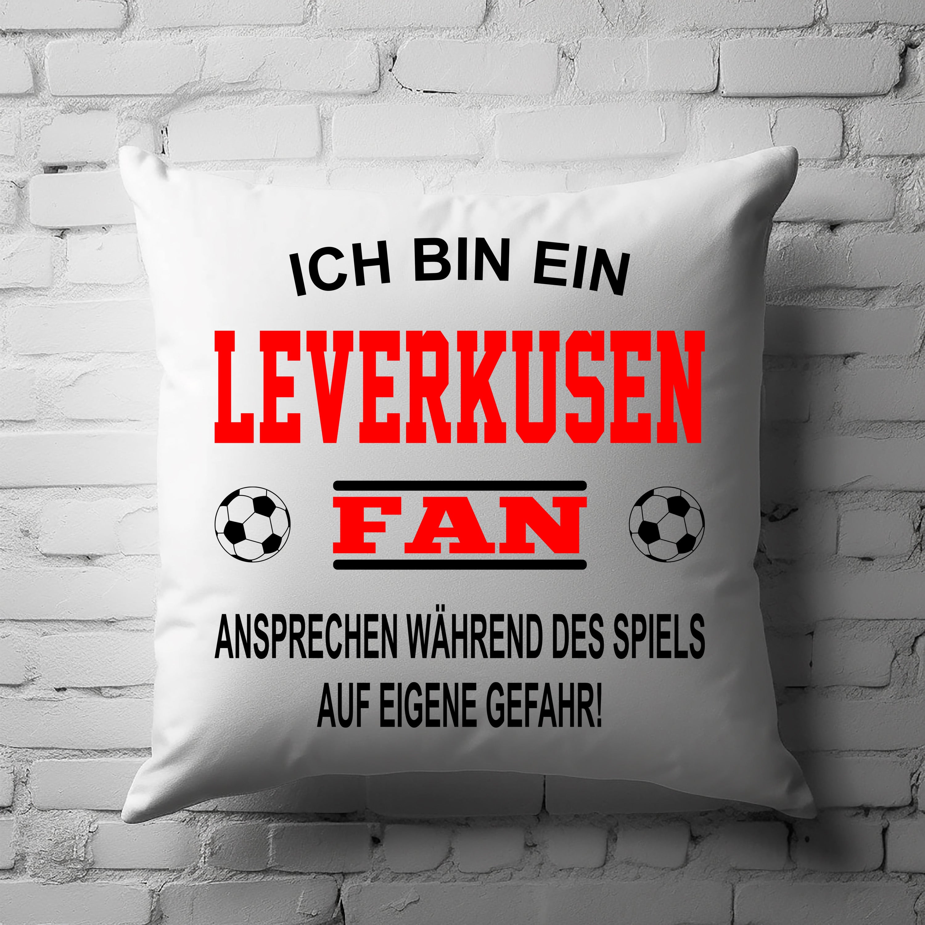 Fussball Kissen | Ich bin ein Leverkusen Fan - Ansprechen während des Spiels auf eigene Gefahr | Dekokissen für Fußballfans