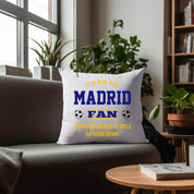 Fussball Kissen | Ich bin ein Madrid Fan - Ansprechen während des Spiels auf eigene Gefahr | Dekokissen für Fußballfans