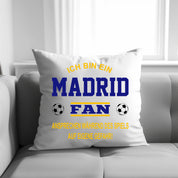 Fussball Kissen | Ich bin ein Madrid Fan - Ansprechen während des Spiels auf eigene Gefahr | Dekokissen für Fußballfans
