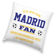Fussball Kissen | Ich bin ein Madrid Fan - Ansprechen während des Spiels auf eigene Gefahr | Dekokissen für Fußballfans
