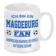 Fussball Tasse | Ich bin ein Magdeburg Fan - Ansprechen während des Spiels auf eigene Gefahr | Keramiktasse für Fußballfans