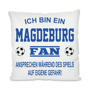 Fussball Kissen | Ich bin ein Magdeburg Fan - Ansprechen während des Spiels auf eigene Gefahr | Dekokissen für Fußballfans