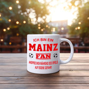 Fussball Tasse | Ich bin ein Mainz Fan - Ansprechen während des Spiels auf eigene Gefahr | Keramiktasse für Fußballfans